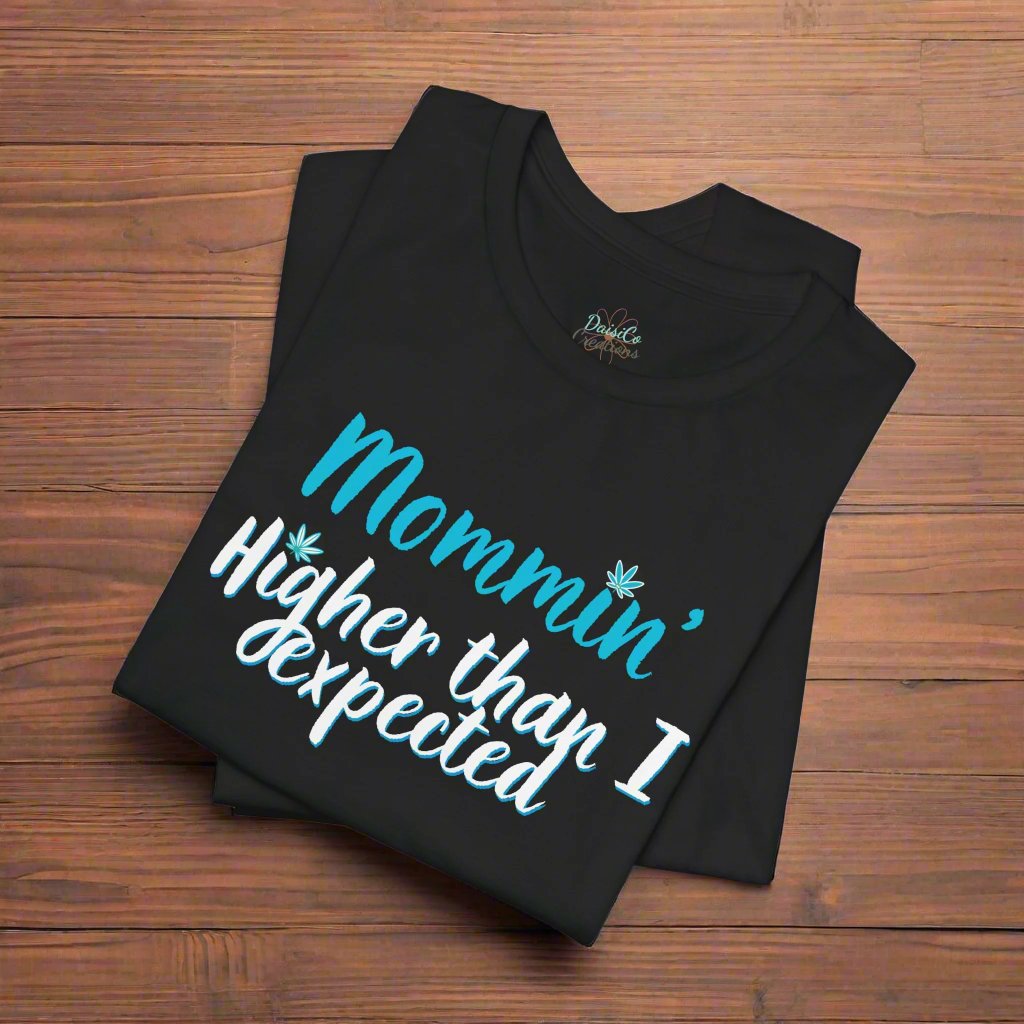 Mommin: Higher Than I expected Tee | Canna Mom Shirt
