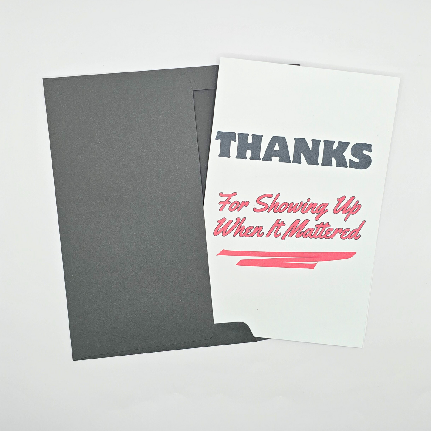 Thanks For Showing Up When It Mattered" Thank You Card