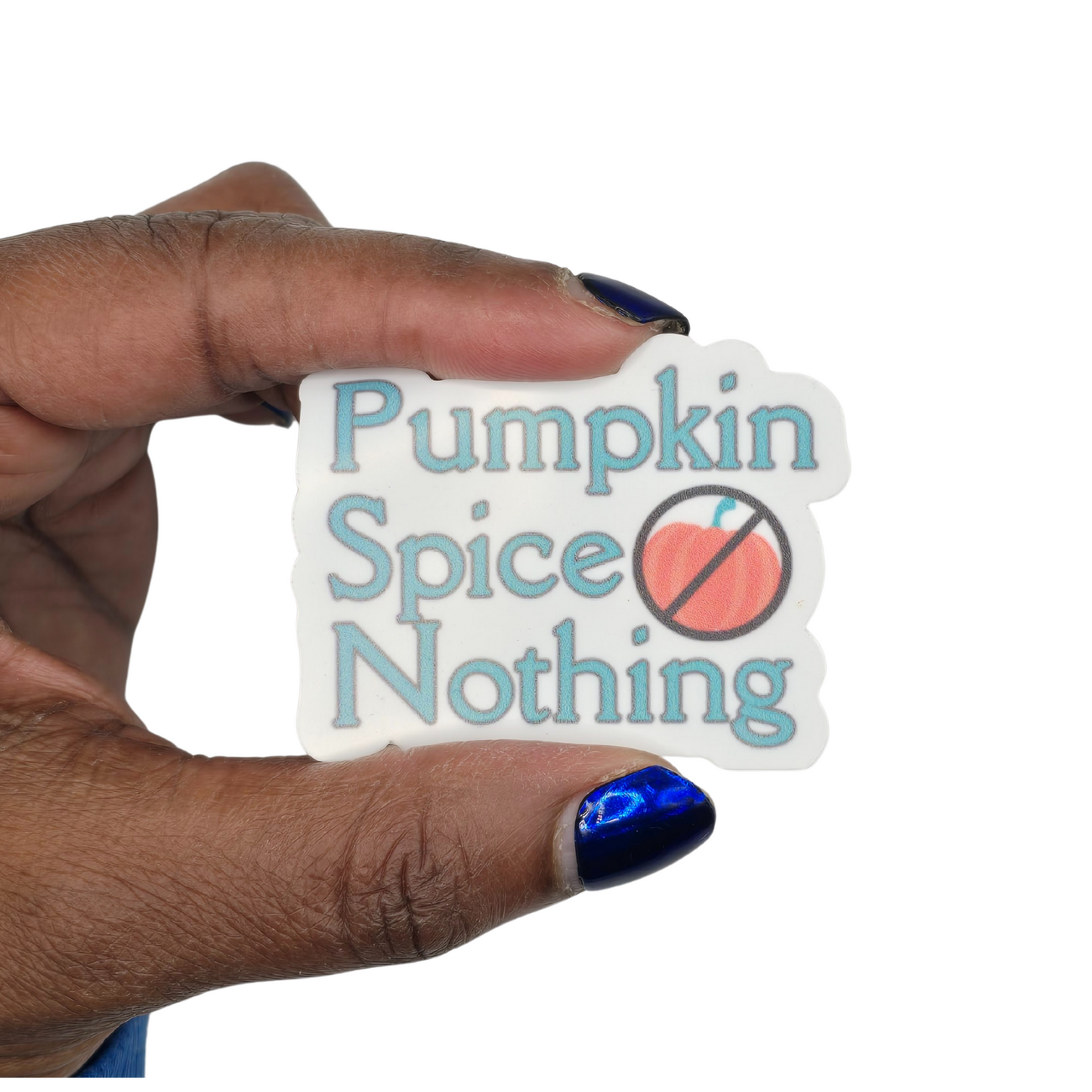 Pumpkin Spice Nothing Sticker