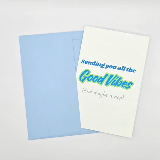 Good Vibes & a Nap-Get Well Card