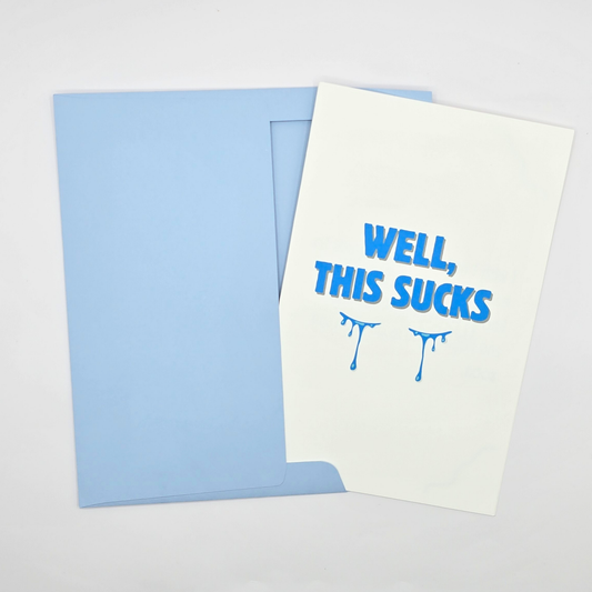 Well, This Sucks" Get Well Card