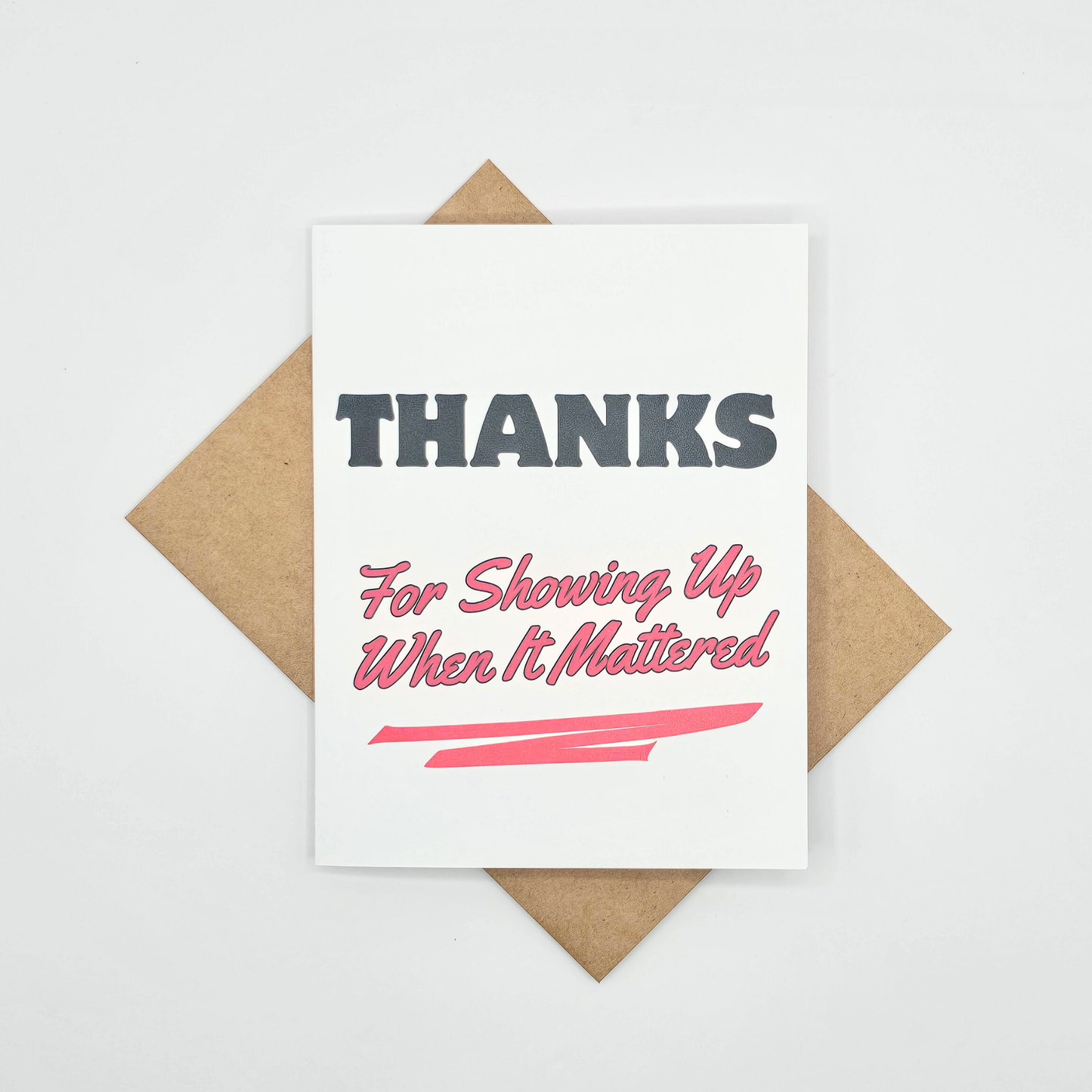 Thanks for Showing Up When It Mattered – Thank You Card