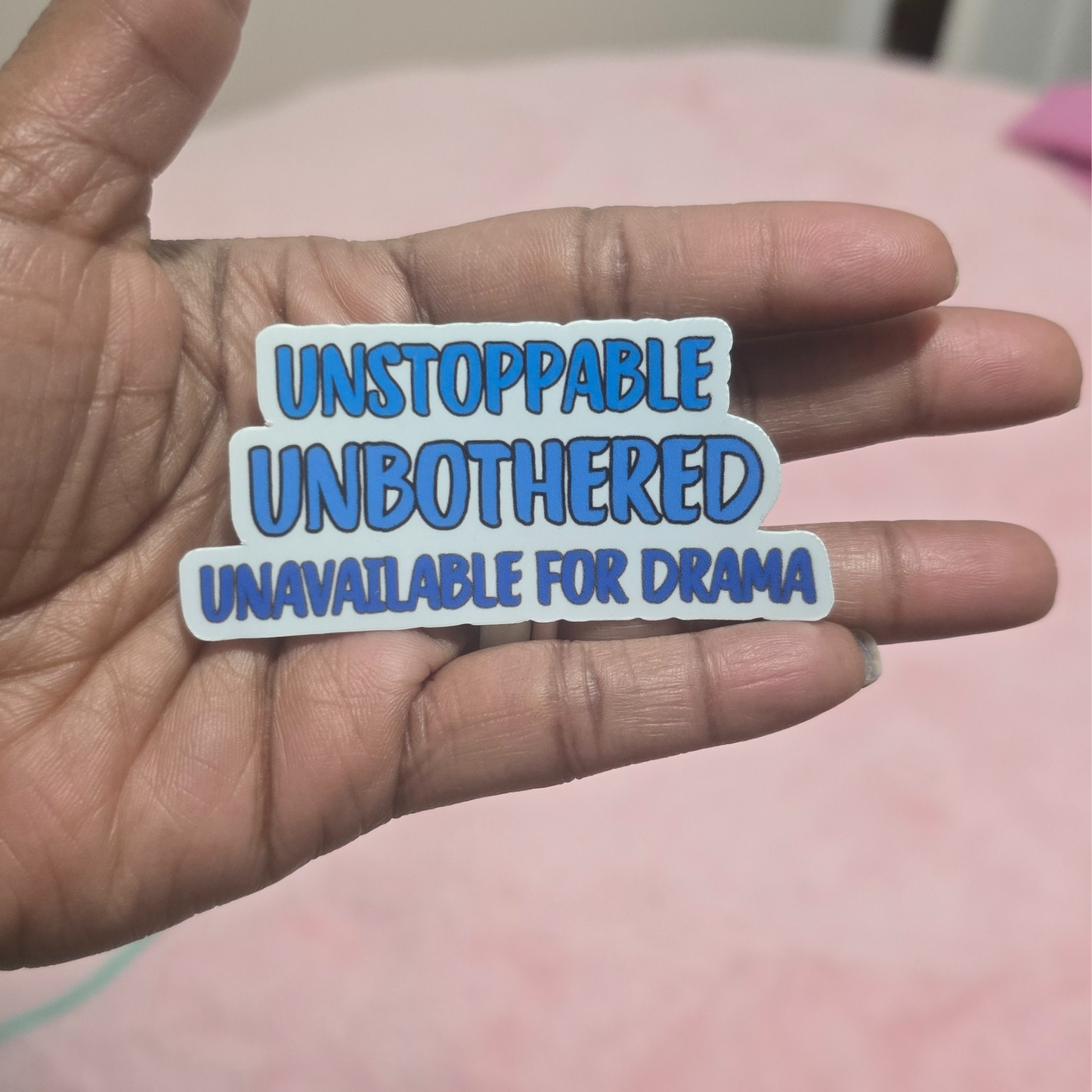 Unstoppable. Unbothered. Unavailable. Sticker