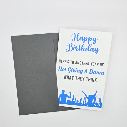 Sassy Birthday Card – Not Giving a Damn What They Think