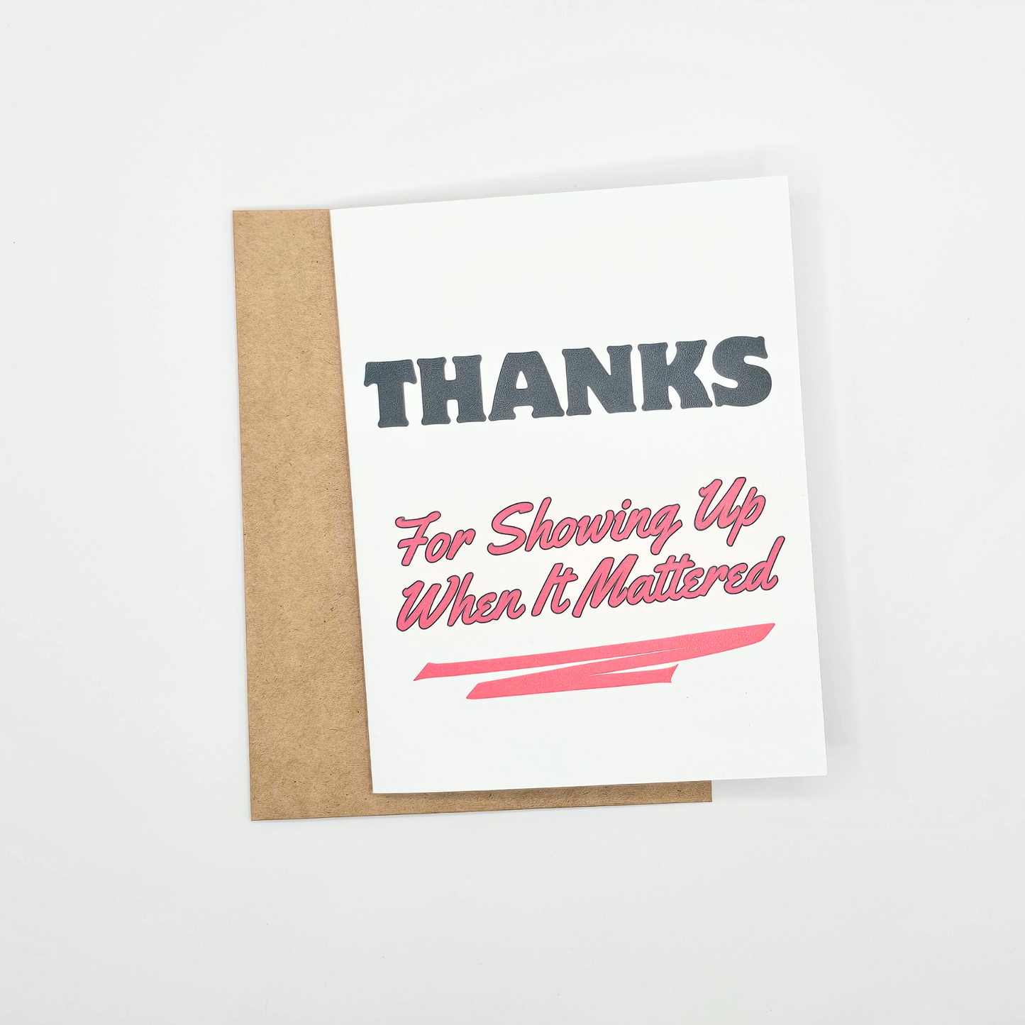 Thanks for Showing Up When It Mattered – Thank You Card