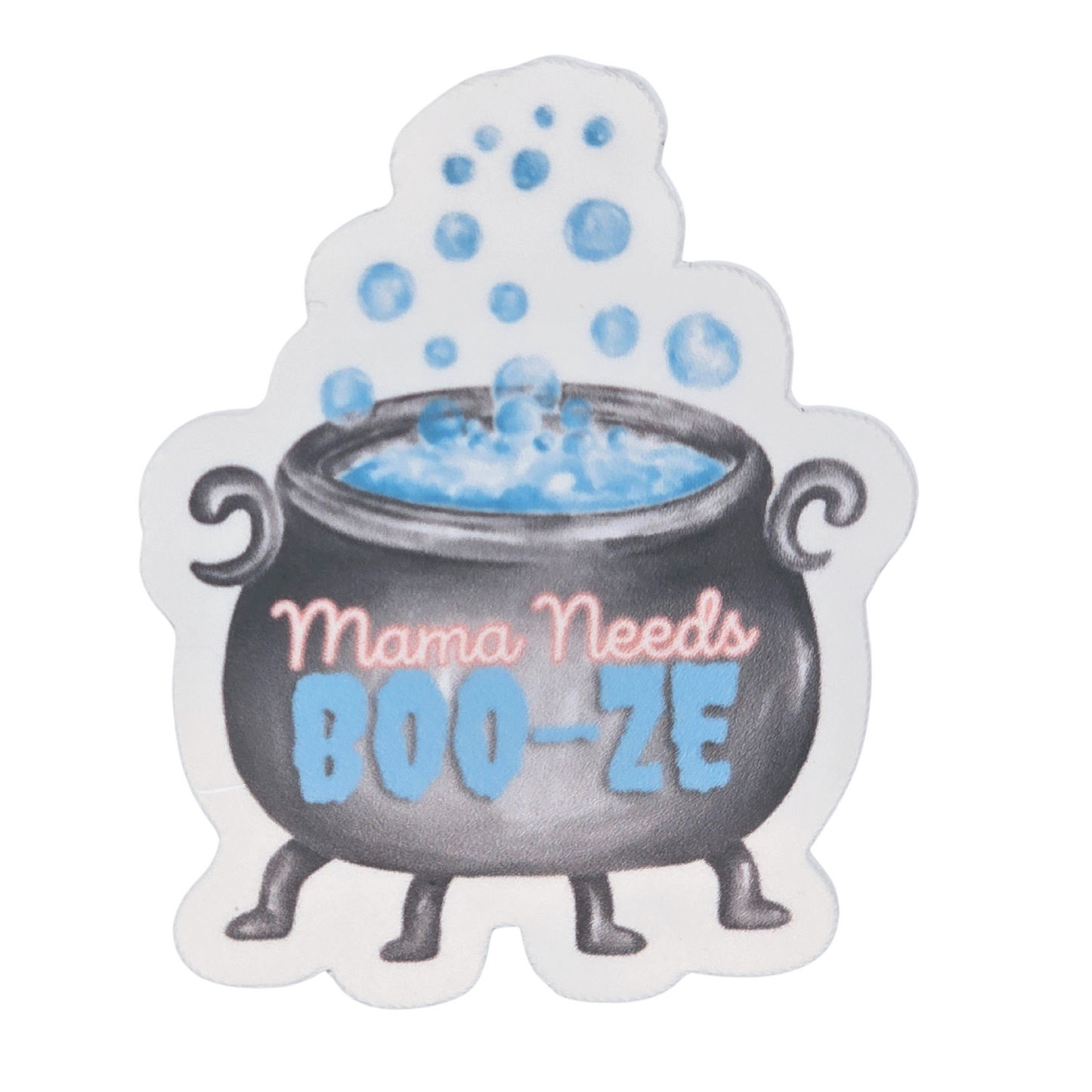 Mama Needs Boo-ze Sticker
