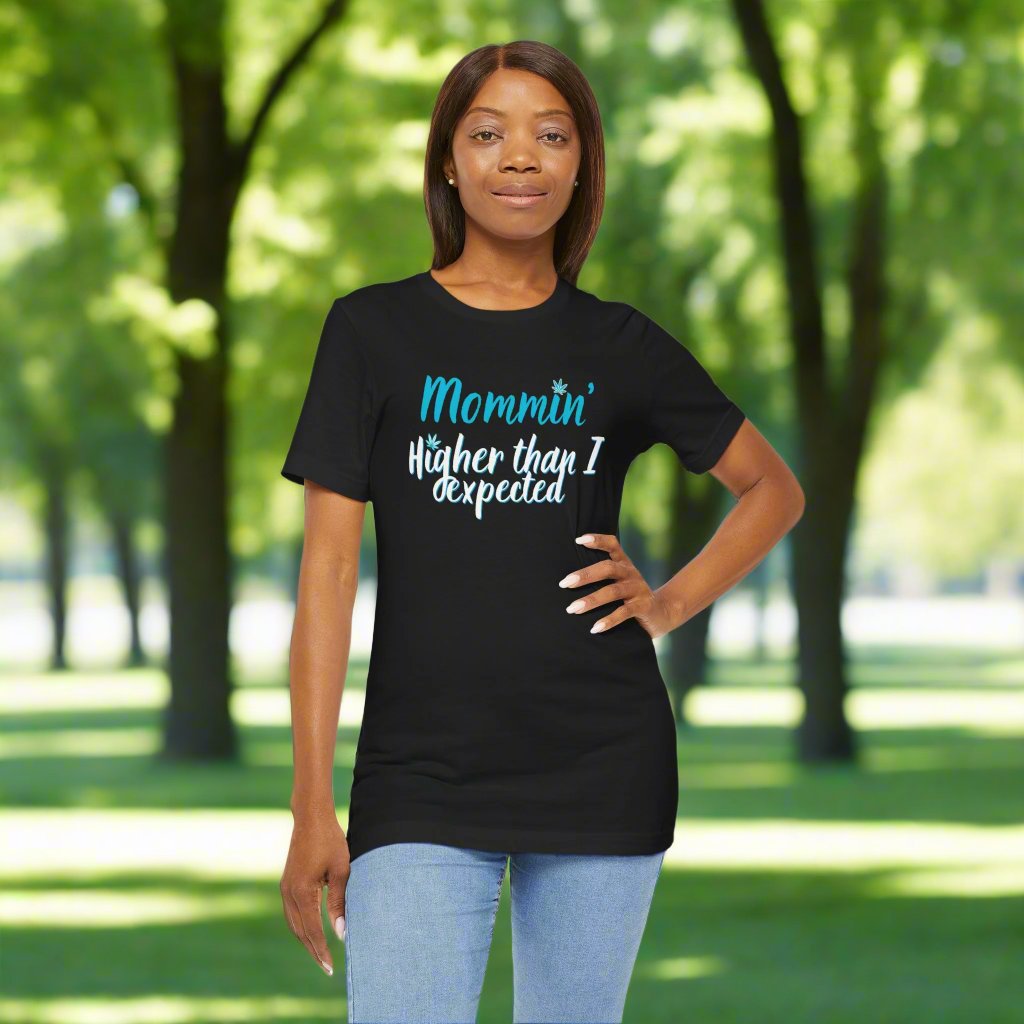 Mommin: Higher Than I expected Tee | Canna Mom Shirt