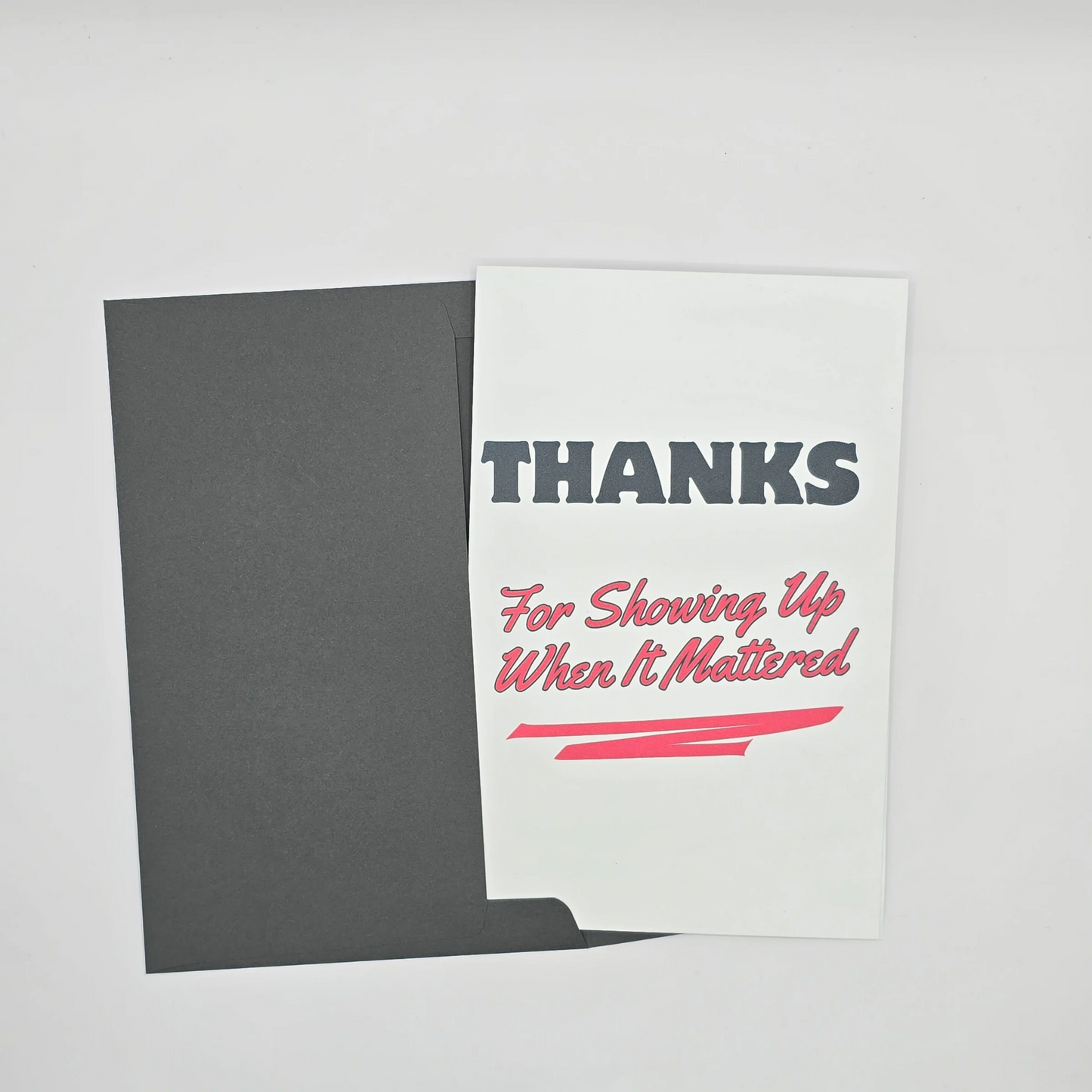 Thanks For Showing Up When It Mattered" Thank You Card