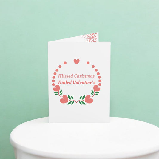 Missed Christmas, Nailed Valentine’s