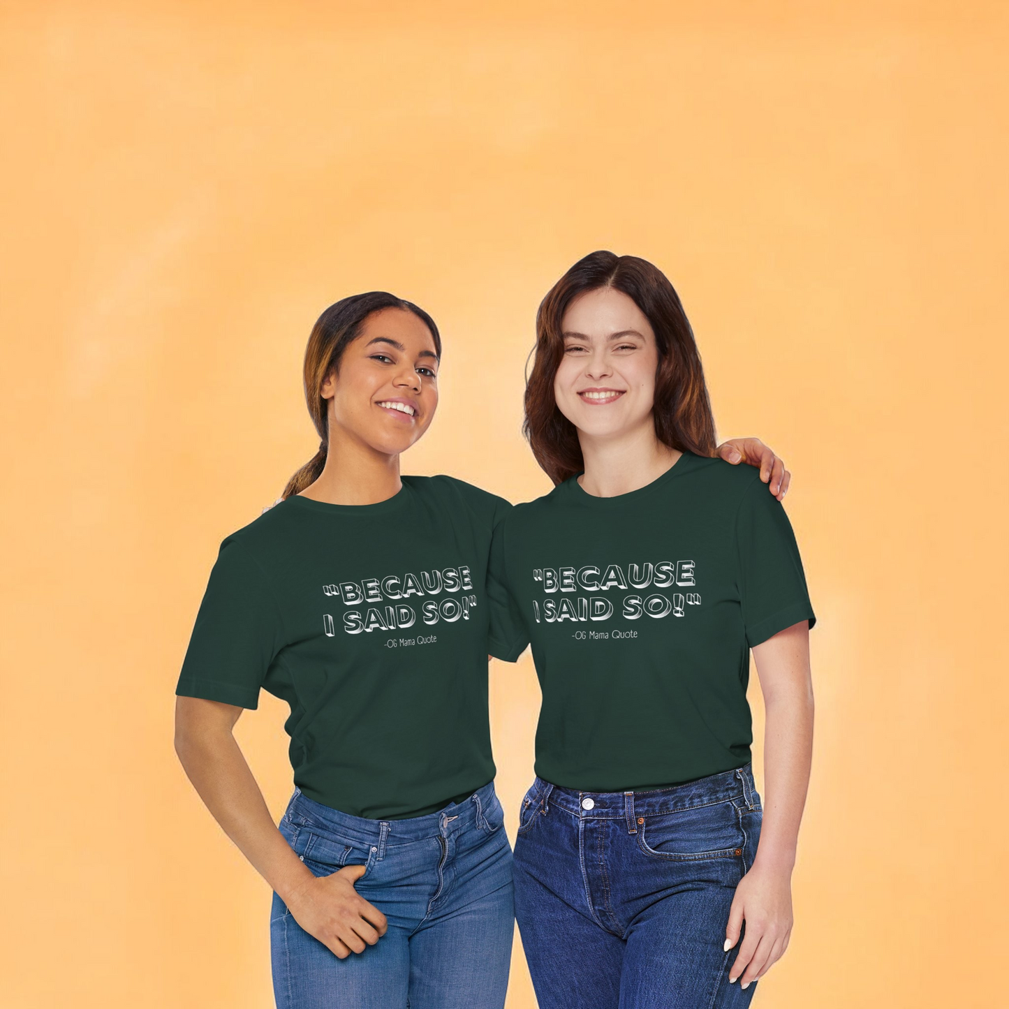 Because I Said So T-Shirt – OG Mama Quote in White Text on Black Heather, Forest Green, or Navy