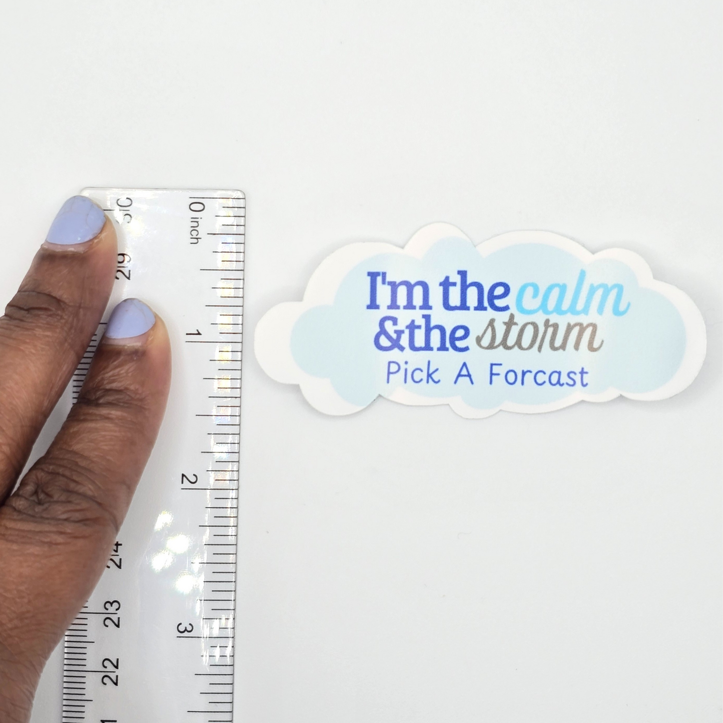 I'm the Calm & the Storm – Pick a Forecast Sticker