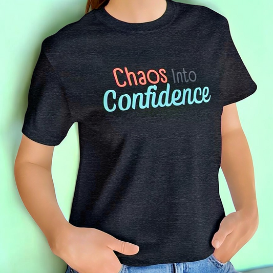 Chaos into Confidence T-Shirt - Empowering Moms, Fun & Bold Graphic Tee