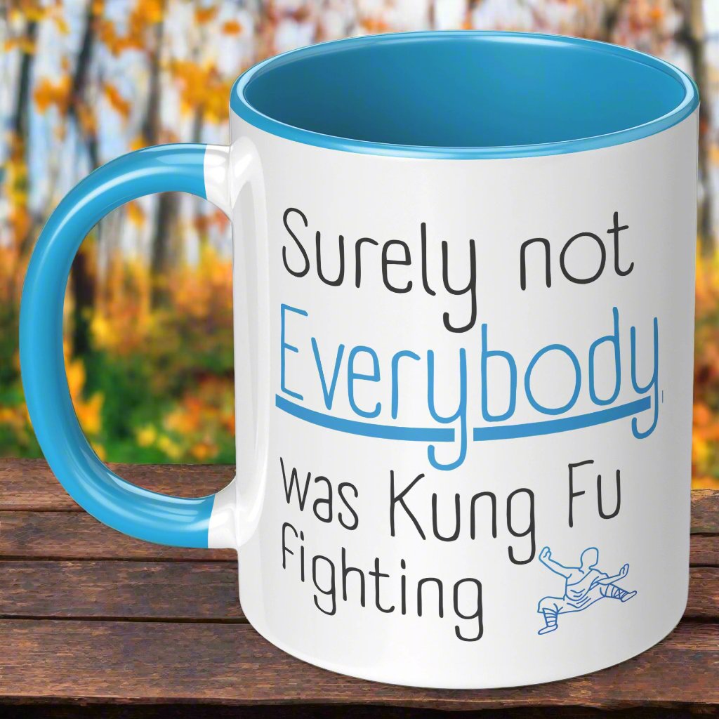 Surely Not Everybody Was Kung Fu Fighting" Coffee Mug – A Relatable Laugh for Busy Moms