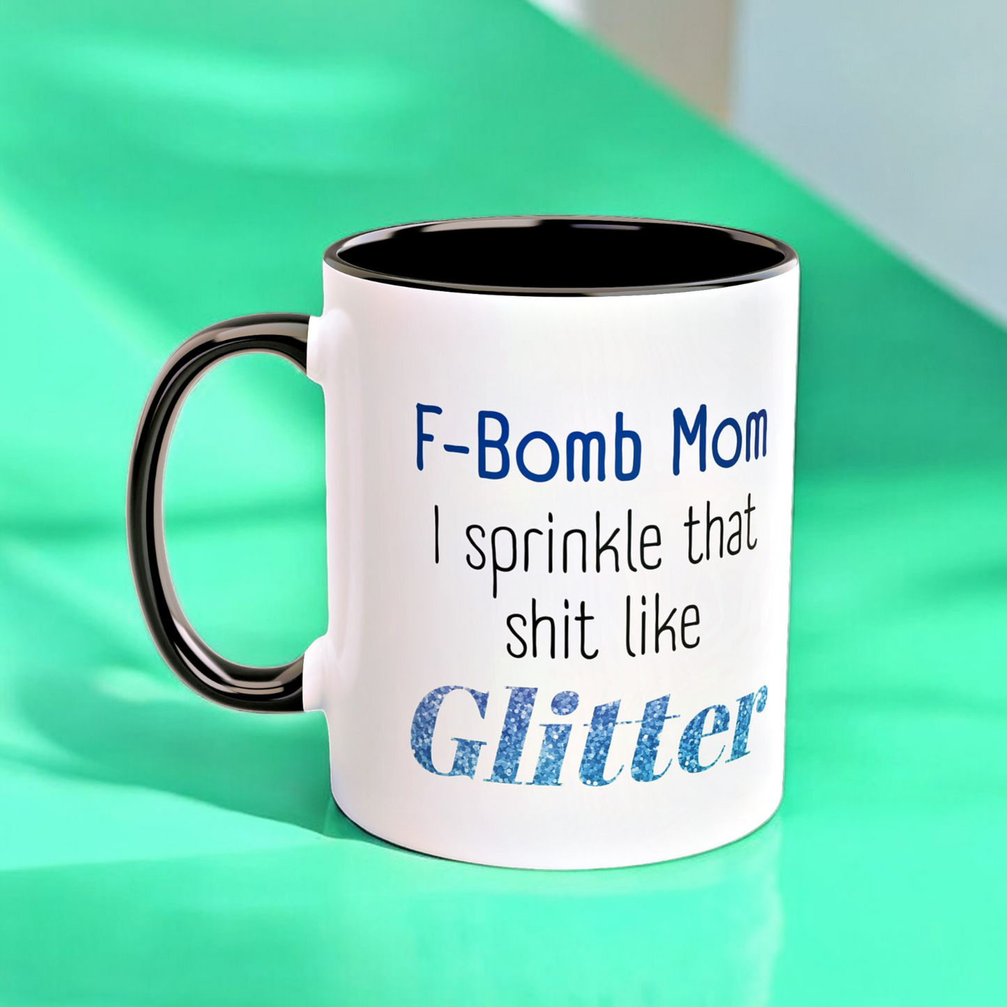 F-Bomb Mom Mug – Funny Glitter Mom Mug for Sassy Moms | Sprinkle That Sh*t Like Glitter