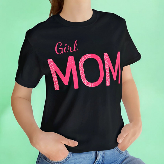 Girl Mom  T-Shirt | For Moms With Daughters