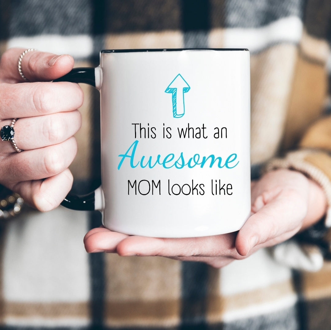 This Is What an Awesome Mom Looks Like - Coffee Mug