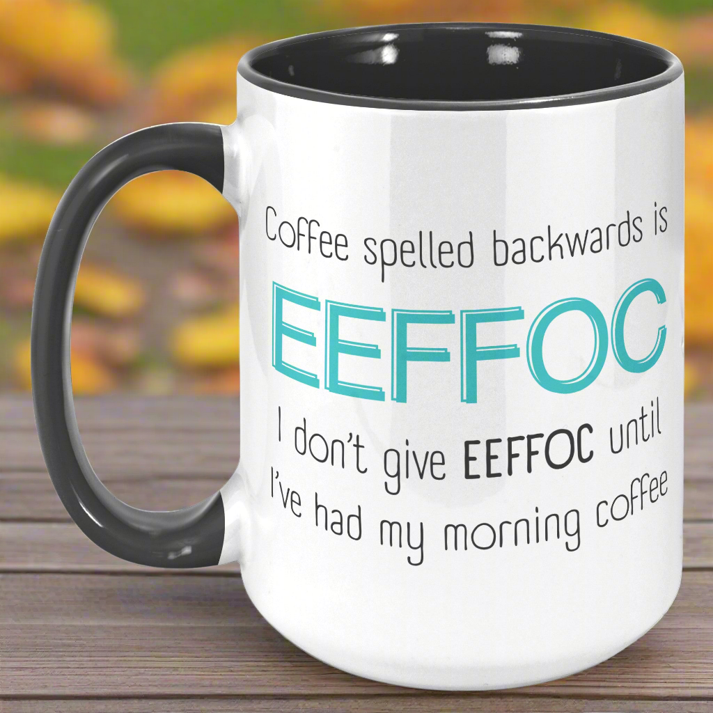 Coffee Spelled Backwards Mug – Funny Morning Coffee Mug for Tired Moms | Eeffoc Until Coffee