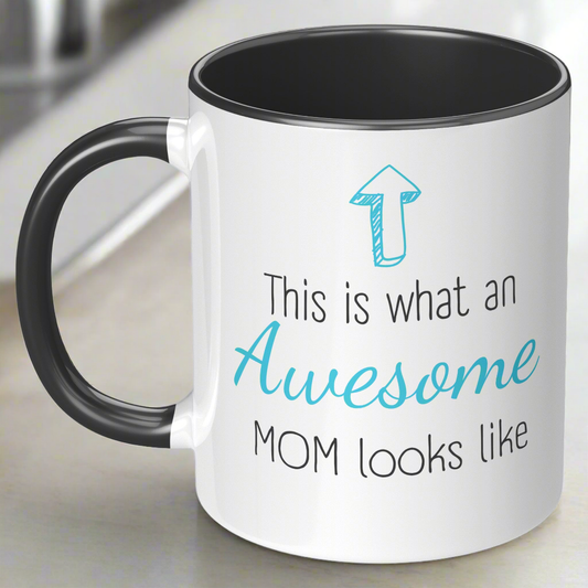 This Is What an Awesome Mom Looks Like - Coffee Mug