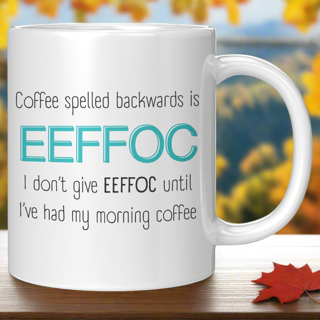 Coffee Spelled Backwards Mug – Funny Morning Coffee Mug for Tired Moms | Eeffoc Until Coffee