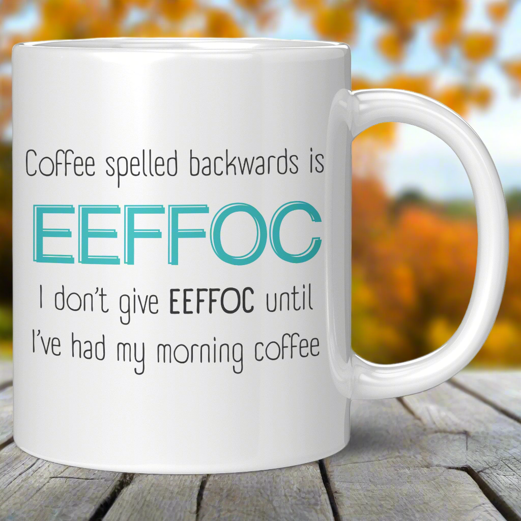 Coffee Spelled Backwards Mug – Funny Morning Coffee Mug for Tired Moms | Eeffoc Until Coffee