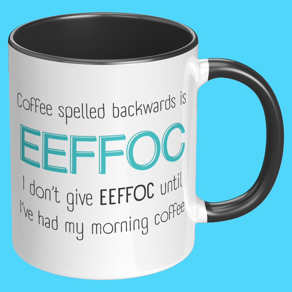 Coffee Spelled Backwards Mug – Funny Morning Coffee Mug for Tired Moms | Eeffoc Until Coffee