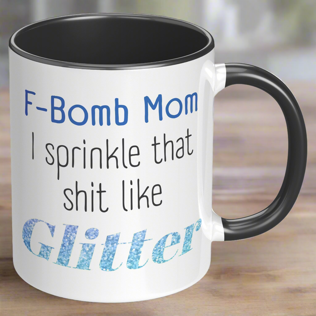 F-Bomb Mom Mug – Funny Glitter Mom Mug for Sassy Moms | Sprinkle That Sh*t Like Glitter