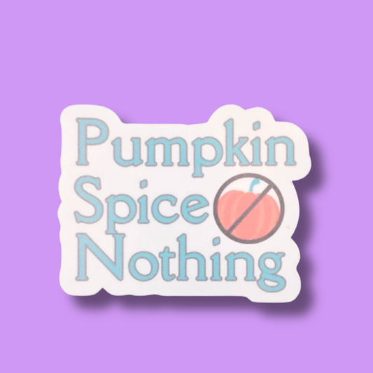 Pumpkin Spice Nothing Sticker