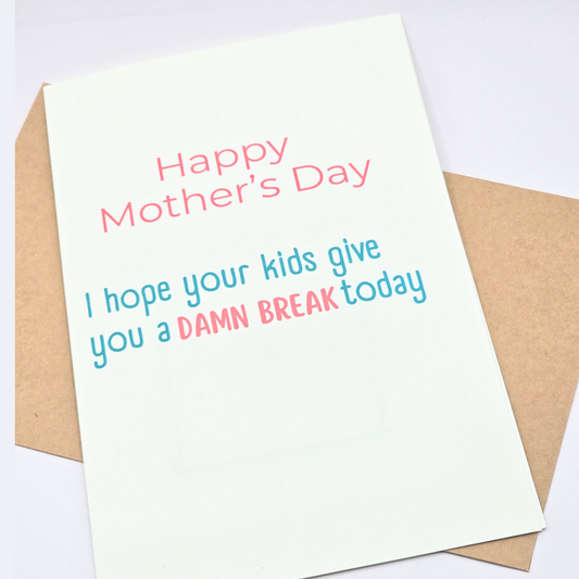 Damn Break Mother’s Day Card – Printed Full Size