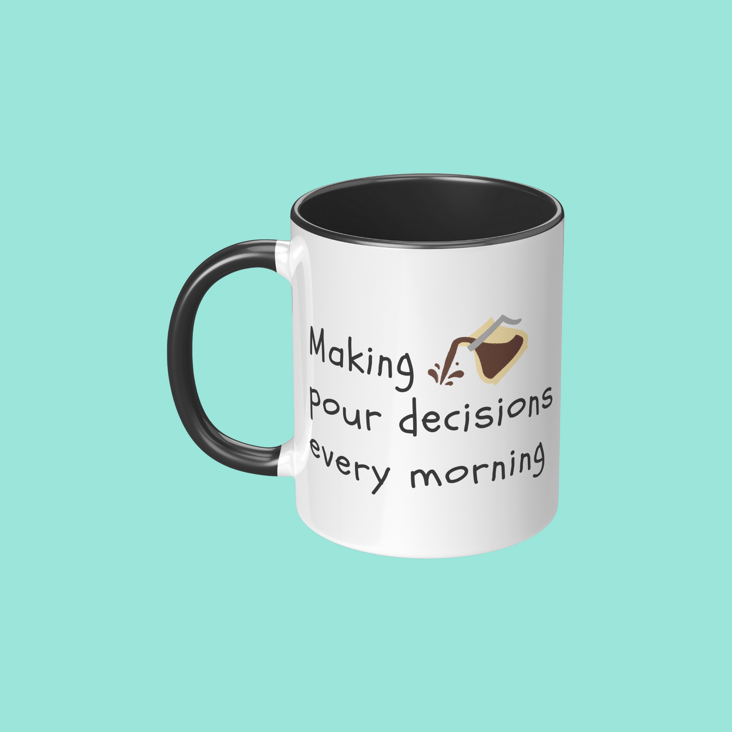 Making Pour Decisions Daily Mug – Sassy Coffee Mug for Moms