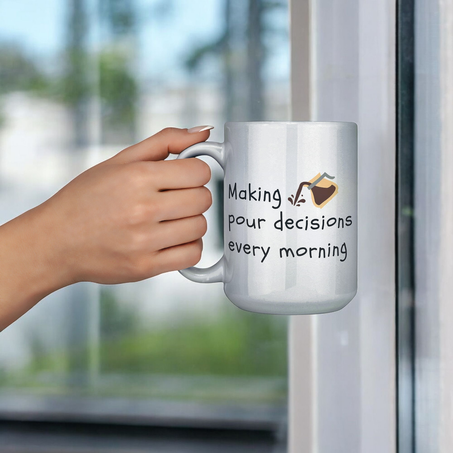 Making Pour Decisions Daily Mug – Sassy Coffee Mug for Moms