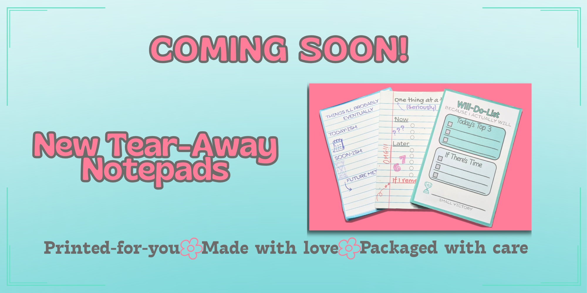 Promotional graphic for new tear-away notepads with text 'Coming Soon!' on a light blue background.